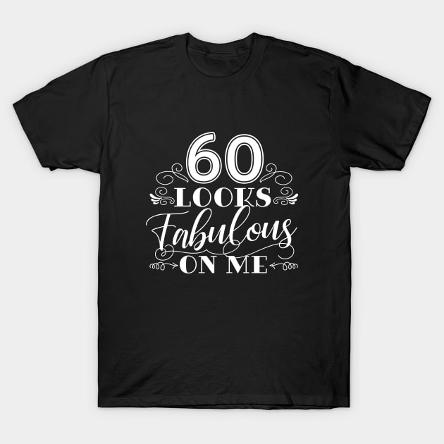 60 Looks Fabulous - Black T-Shirt by AnnaBanana